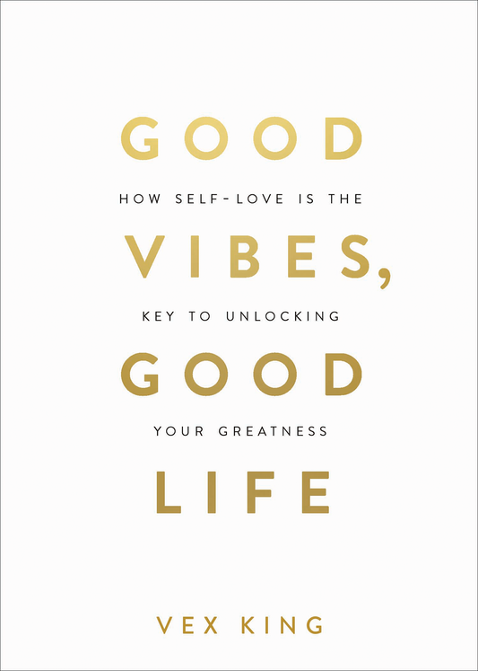Good Vibes, Good Life | Vex King book cover
