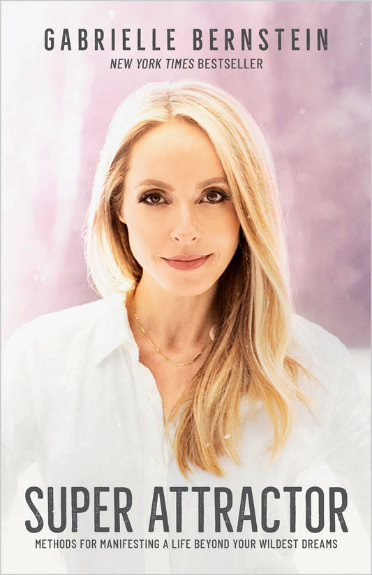 Super Attractor, Book | Methods for Manifesting | Gabrielle Bernstein book cover