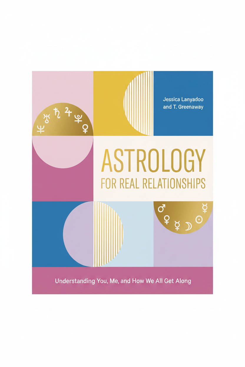 Astrology for Real Relationships | Jessica Lanyadoo, T. Greenaway book cover